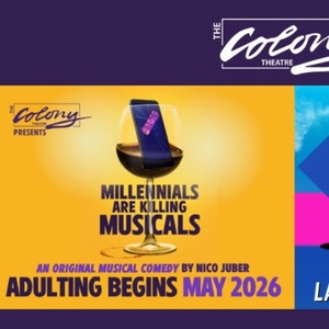 Tickets on Sale Now for MILLENNIALS ARE KILLING MUSICALS and More at the Colony Theat Photo