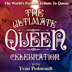 THE ULTIMATE QUEEN CELEBRATION Comes To Alberta Bair Theater In March Photo