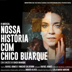 Long-Awaited the Musical NOSSA HISTÓRIA COM CHICO BUARQUE Arrives in São Paulo Photo