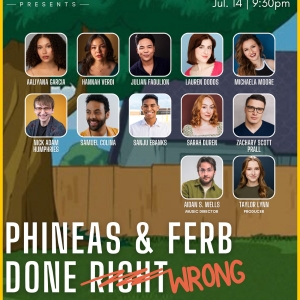 PHINEAS & FERB DONE RIGHT/WRONG to Play The Green Room 42 on July 14 Photo