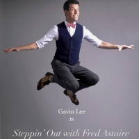 Gavin Lee to Present STEPPIN' OUT WITH FRED ASTAIRE at Birdland Photo