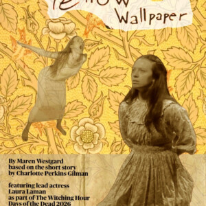 THE YELLOW WALLPAPER: BEHIND THE PAPER to Return at Days of the Dead Festival Photo