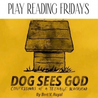 Play Reading Fridays Postpones DOG SEES GOD Photo