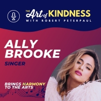LISTEN: Ally Brooke Joins Robert Peterpaul On Art Of Kindness Podcast Photo