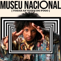 Musical MUSEU NACIONAL [TODAS AS VOZES DO FOGO] Celebrates the Tenth Anniversary of Cia Barca dos Coracoes Partidos