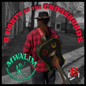 Mwalim DaPhunkee Professor Releases New Single 'A Party at the Crossroads' Photo