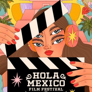 The 16th Annual HOLA MEXICO FILM FESTIVAL Begins In September Interview