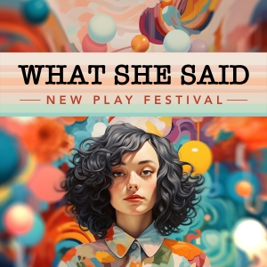 Duluth Playhouse Underground Presents the 2024 WHAT SHE SAID FESTIVAL Video