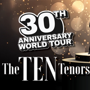 CAPA Welcomes The Ten Tenors 30th Anniversary Tour to Davidson Theatre Photo