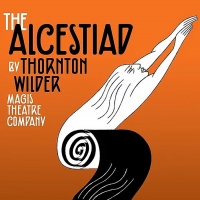 Magis Theatre Company Reschedules Production of THE ALCESTIAD to June 2021