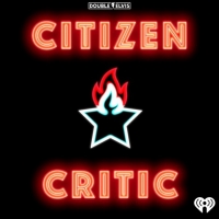 Double Elvis Productions and iHeartRadio Launch New Podcast 'Citizen Critic' Photo