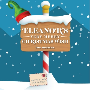 Citadel Theatre Reveals Cast and Production Team for Holiday Family Musical ELEANOR'S Photo