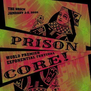 PRISONCORE! to Premiere At Exponential Festival This January Photo