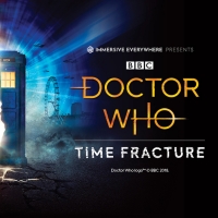 Save 45% On Tickets For DOCTOR WHO: TIME FRACTURE
