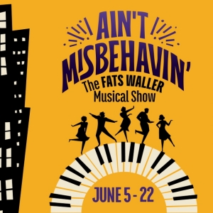AINT MISBEHAVIN is Coming to Le Petit Theatre in June Photo