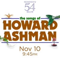 THE SONGS OF HOWARD ASHMAN to be Presented at Feinstein's/54 Below