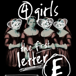 NYC/LDN-Based Missing Rib Collective Takes New Play 4 GIRLS THE FIRST LETTER E To Edi Photo