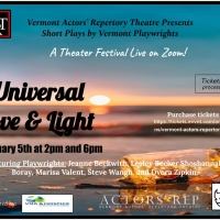Vermont Actors' Repertory Theatre Announces Short Play Festival UNIVERSAL LOVE & LIGH