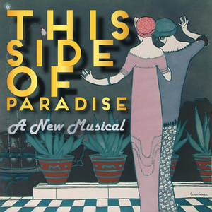 THIS SIDE OF PARADISE Musical to Make NY Theatre Festival Debut Photo