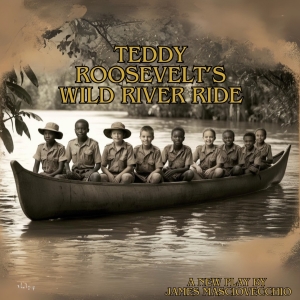 TEDDY ROOSEVELTS WILD RIVER RIDE Industry Presentation is Coming to Cave Theatre Co. Photo