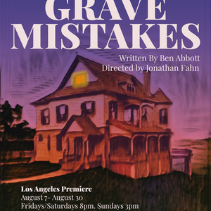 GRAVE MISTAKES to Open at LACAE Theater from SkyPilot Theatre Company