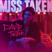 David Tucker Releases Next Smash Single 'Miss Taken' Photo