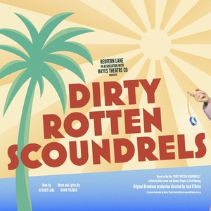 REVIEW: Brilliantly Insane, DIRTY ROTTEN SCOUNDRELS Is A Clever Classic Comedy Musica Photo