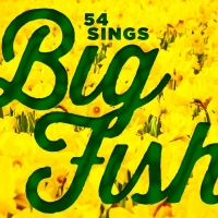 Cast Announced for 54 SINGS BIG FISH Video