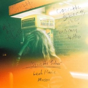 Leah Marie Mason Releases Single 'Cigarette Sober' Photo