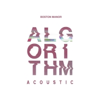 Boston Manor Releases Acoustic Version of 'Algorithm' Photo