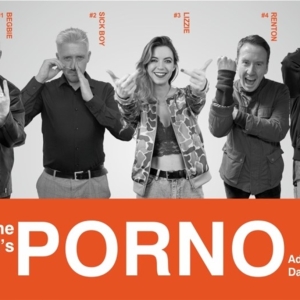 Irvine Welsh's PORNO Comes to the West End This Month Photo