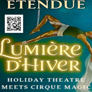 Cirque Étendue Presents: LUMIERE D'HIVER, A Holiday Circus Spectacle Photo