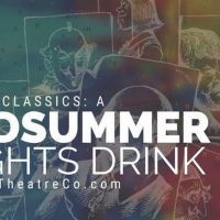 3rd Act Theatre Company to Present DRUNK CLASSICS: A MIDSUMMER NIGHT'S DRUNK Fun Photo