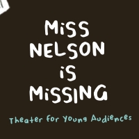 Previews: MISS NELSON IS MISSING at Straz Center's Patel Conservatory