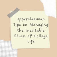 Student Blog: Upperclassman Tips on Managing the Inevitable Stress of College Life