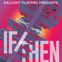 IF/THEN Opens May 19 At Gallery Players Photo