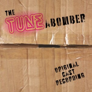 THE TUNEABOMBER: Original Cast Recording to be Released This Fall Photo