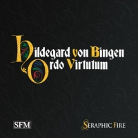 Seraphic Fire To Release Hildegard Von Bingen: Ordo Virtutum June 11 Photo