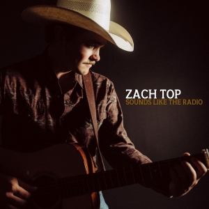 Zach Top No. 1 Most Added at Country Radio With Debut Single 'Sounds Like the Radio' Photo