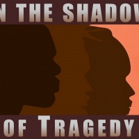 IN THE SHADOW OF TRAGEDY: Artistic Responses To A Traumatic Year Will Be Performed by Video