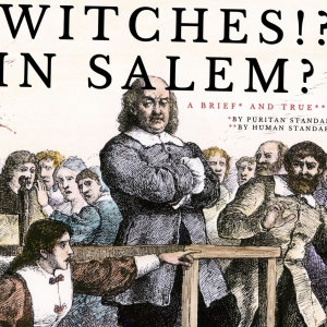 WITCHES!? IN SALEM?! A New Play By Matt Cox Premieres At HERE This March Photo