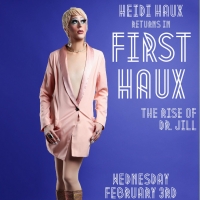 Heidi Haux To Bring FIRST HAUX: THE RISE OF DR. JILL To the Digital Stage Video