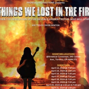 Spotlight: THINGS WE LOST IN THE FIRE at Crow's Theatre