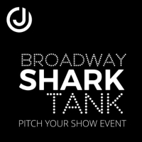 Submissions Now Open for BROADWAY SHARK TANK Presented by ​​​​​​​Open J Photo