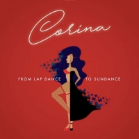 CORINA, FROM LAP DANCE TO SUNDANCE Announced At Santa Monica Playhouse Video