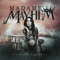 Madame Mayhem Releases New Cover + Video of Aerosmith's 'Livin' On The Edge' Video