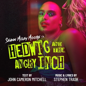 Review: Seann Miley Moore Stuns With A Roof Raising Brilliant Performance of HEDWIG A Photo