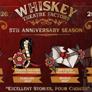WHISKEY THEATRE FACTORY to Mark Fifth Anniversary With Multilingual Season