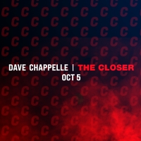 Netflix Announces New Dave Chappelle Comedy Special THE CLOSER