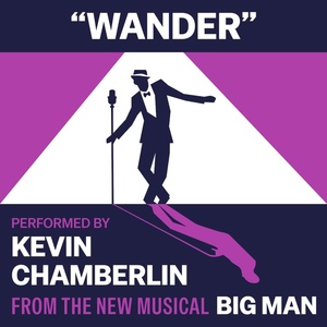 BIG MAN Musical to Release New Single 'Wander' Featuring Kevin Chamberlin Photo